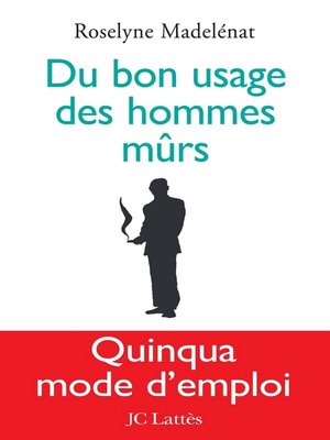 cover image of Du bon usage des hommes mûrs